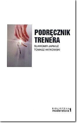 Podręcznik trenera - Sławomir Jarmuż Tomasz Witkowski Podręcznik trenera - książka