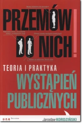 Przemów do nich Teoria i praktyka wystąpień publicznych Przemów do nich Teoria i praktyka wystąpień publicznych - książka