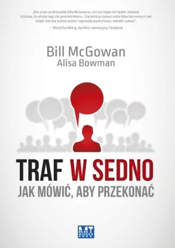 Traf w sedno Jak mówić, aby przekonać Książka "Traf w sedno Jak mówić, aby przekonać"