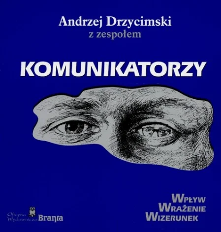 KOMUNIKATORZY Wpływ, Wrażenie, Wizerunek