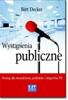 Wystąpienia publiczne - Bert Decker Wystąpienia publiczne - Bert Decker
