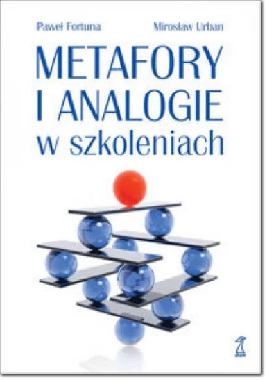 Metafory i analogie w szkoleniach Metafory i analogie w szkoleniach - książka