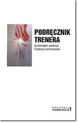 Podręcznik trenera - Sławomir Jarmuż Tomasz Witkowski Podręcznik trenera - książka