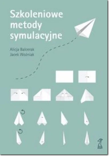 Szkoleniowe metody symulacyjne Szkoleniowe metody symulacyjne - książka